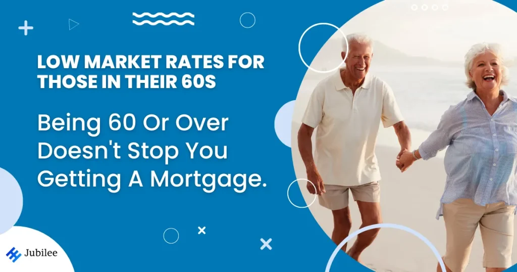 Jubilee mortgages for the over 60s